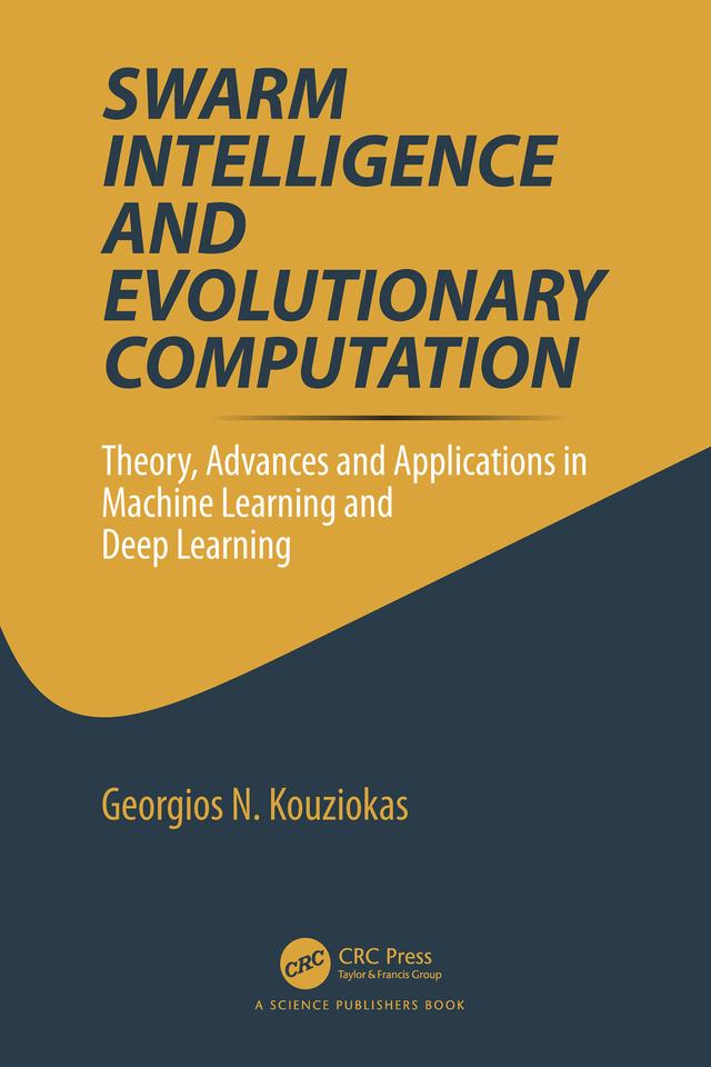 Swarm Intelligence and Evolutionary Computation by Georgios Kouziokas