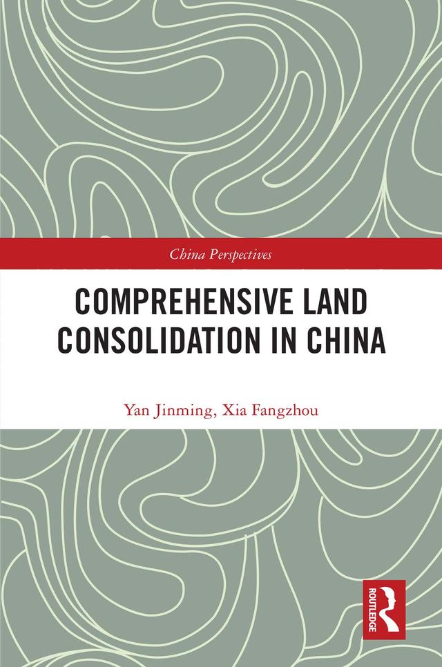 Comprehensive Land Consolidation in China by Xia Fangzhou, Yan Jinming