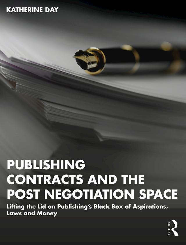 Publishing Contracts and the Post Negotiation Space by Katherine Day