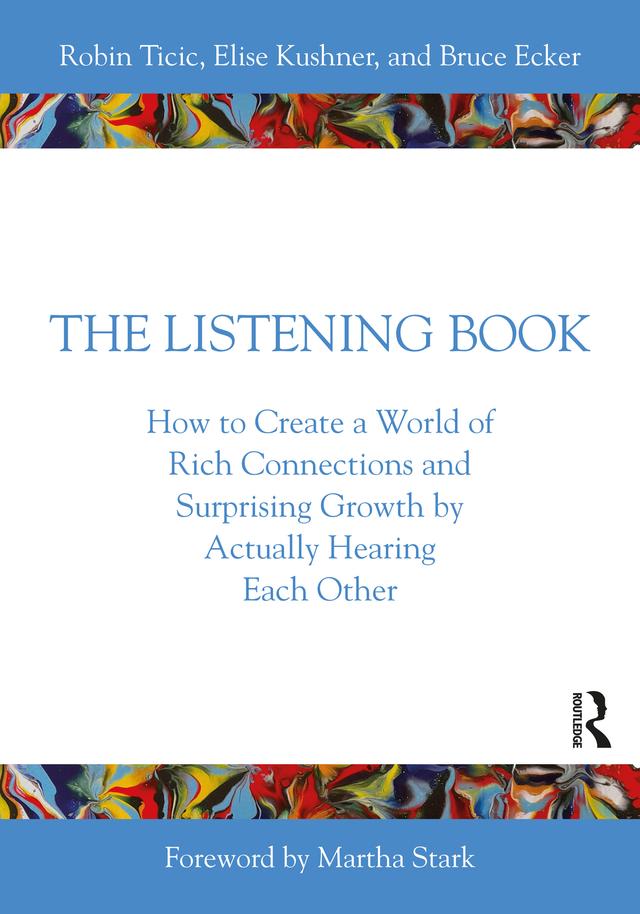 The Listening Book by Bruce Ecker, Elise Kushner, Robin Ticic