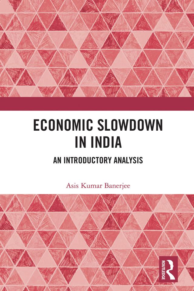 Economic Slowdown in India by Asis Kumar Banerjee