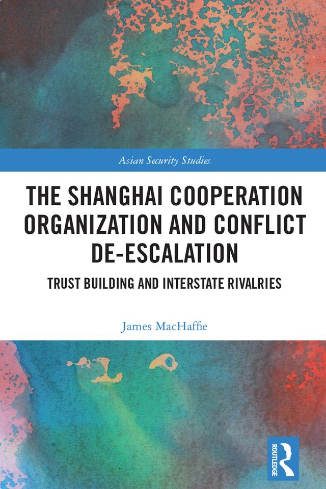 The Shanghai Cooperation Organization and Conflict De-escalation by James MacHaffie