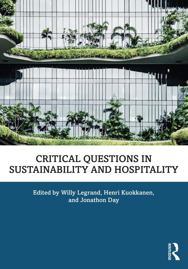 Critical Questions in Sustainability and Hospitality by Henri Kuokkanen, Jonathon Day, Willy Legrand