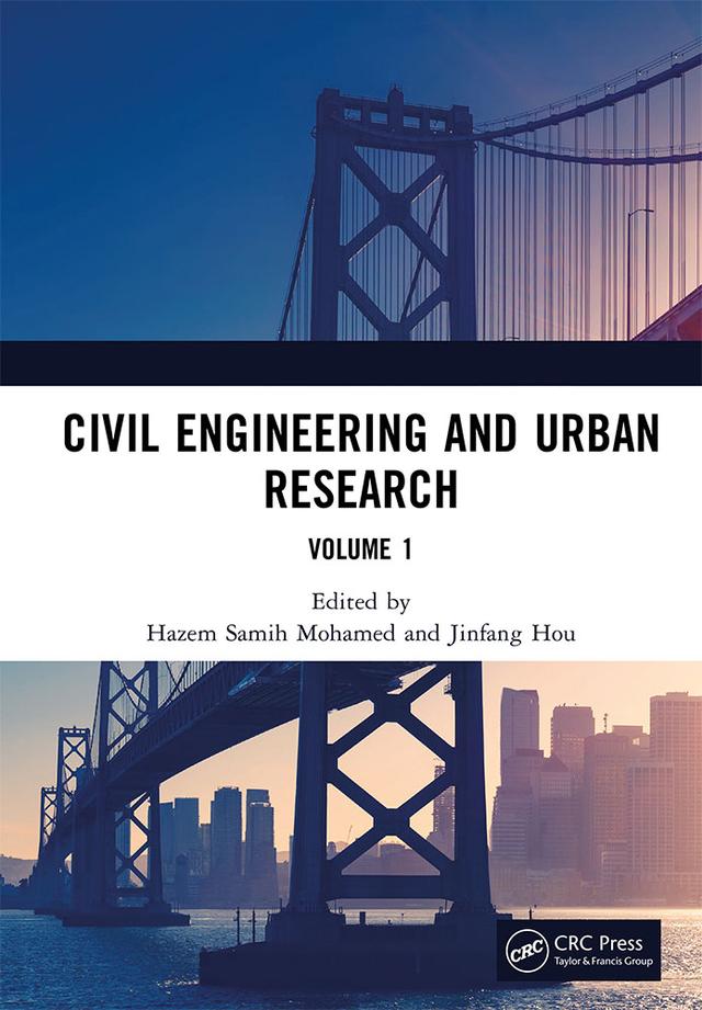 Civil Engineering and Urban Research, Volume 1 by Hazem Samih Mohamed, Jinfang Hou