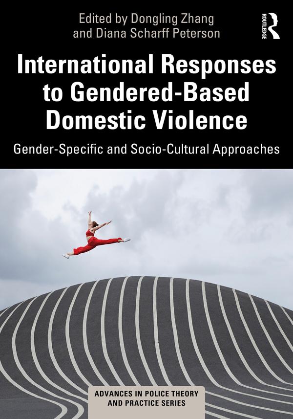 International Responses to Gendered-Based Domestic Violence by Diana Scharff Peterson, Dongling Zhang