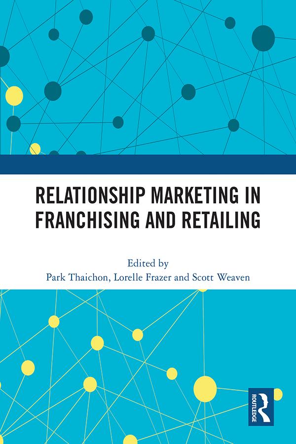 Relationship Marketing in Franchising and Retailing by Lorelle Frazer, Park Thaichon, Scott Weaven