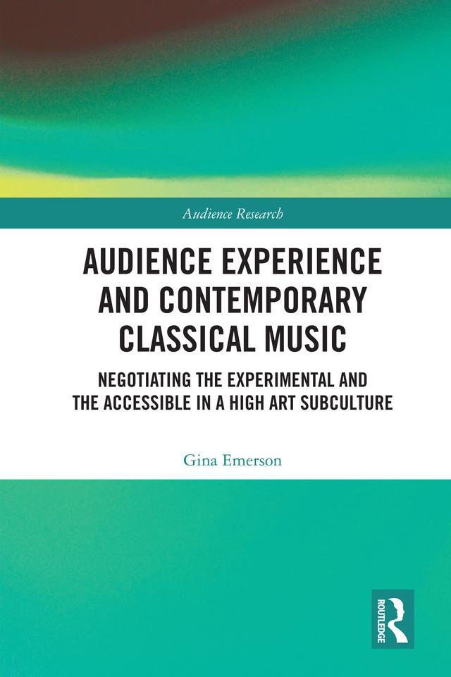 Audience Experience and Contemporary Classical Music by Gina Emerson