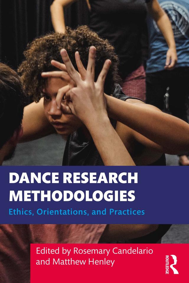 Dance Research Methodologies by Matthew Henley, Rosemary Candelario