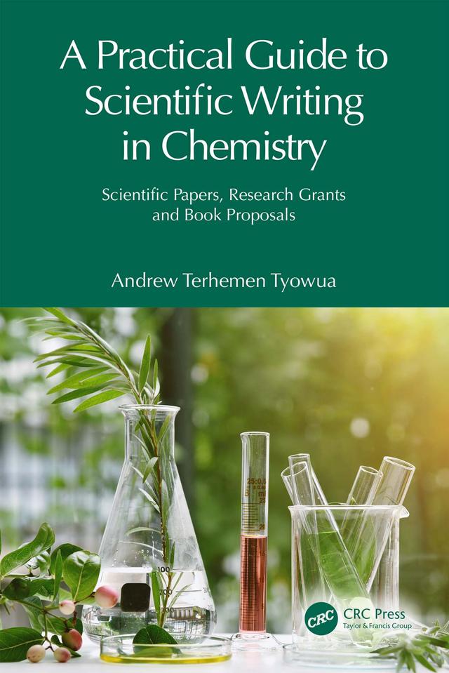 A Practical Guide to Scientific Writing in Chemistry by Andrew Terhemen Tyowua