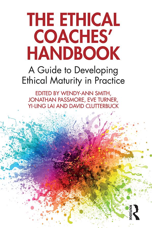 The Ethical Coaches’ Handbook by David Clutterbuck, Eve Turner, Jonathan Passmore, Wendy-Ann Smith, Yi-Ling Lai