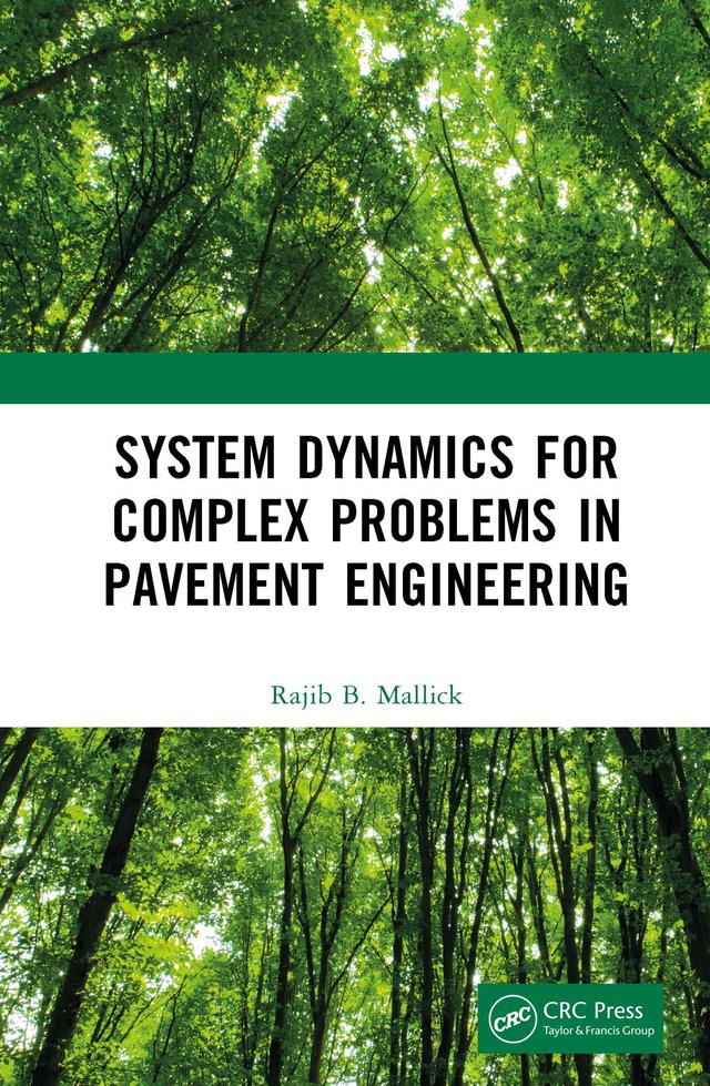 System Dynamics for Complex Problems in Pavement Engineering by Rajib Mallick