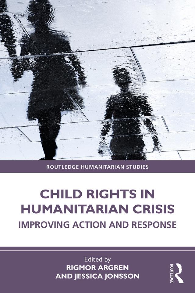 Child Rights in Humanitarian Crisis by Jessica Jonsson, Rigmor Argren