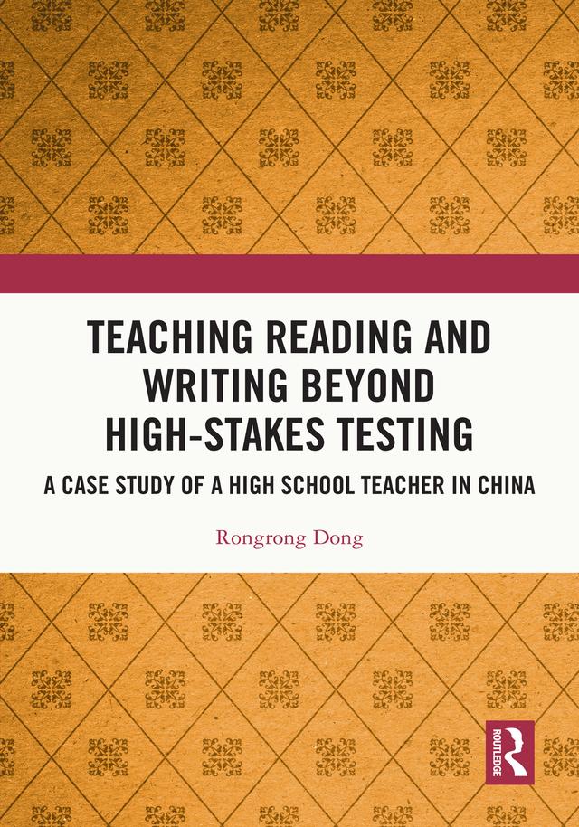 Teaching Reading and Writing Beyond High-stakes Testing by Rongrong Dong