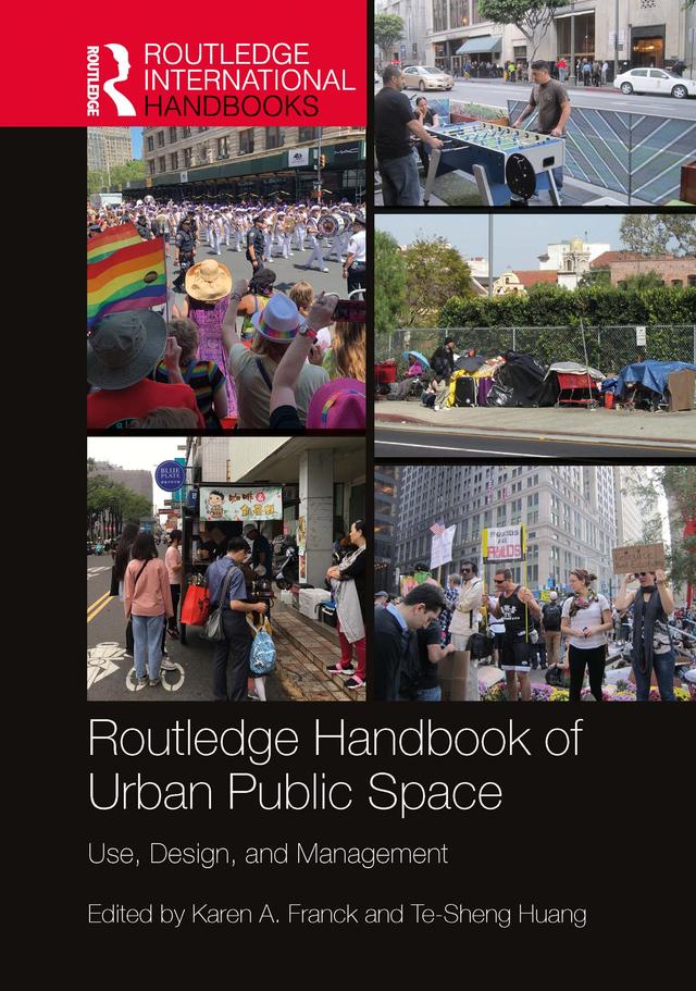 Routledge Handbook of Urban Public Space by Karen A. Franck, Te-Sheng Huang