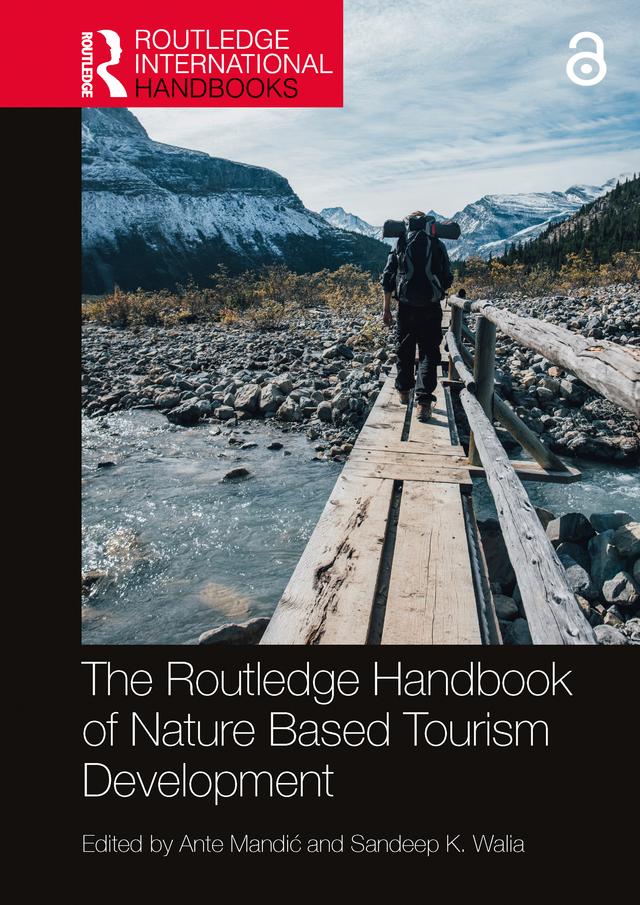 The Routledge Handbook of Nature Based Tourism Development by Ante Mandić, Sandeep K. Walia