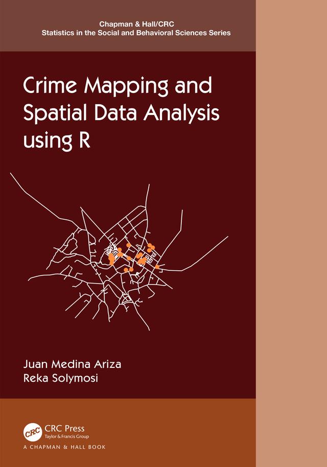 Crime Mapping and Spatial Data Analysis using R by Juan Medina Ariza, Reka Solymosi