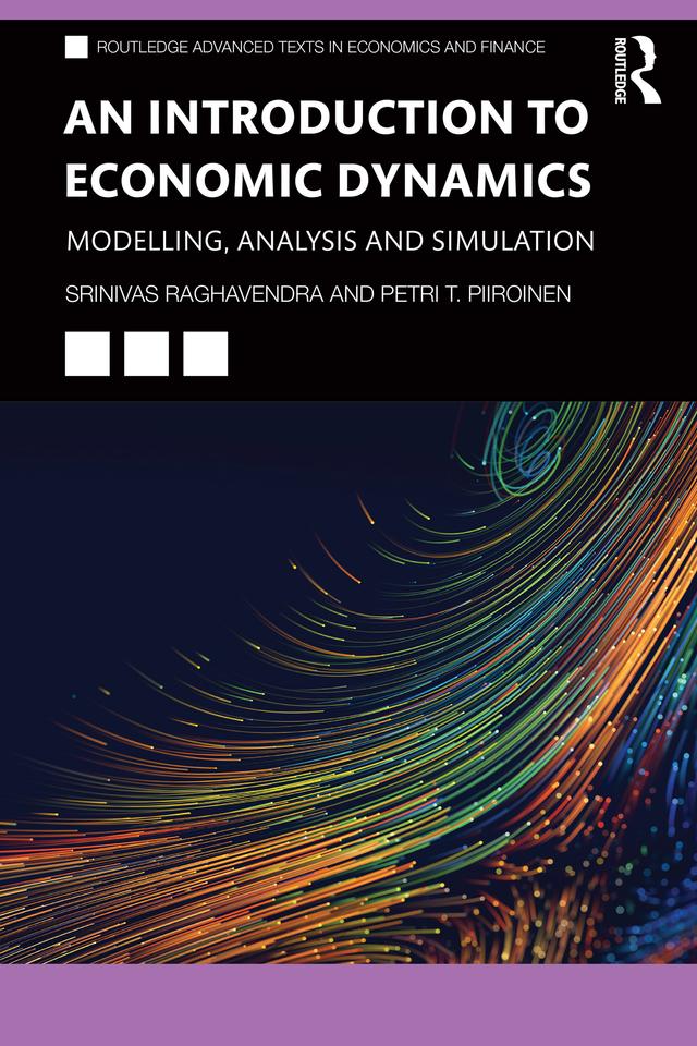 An Introduction to Economic Dynamics by Petri T. Piiroinen, Srinivas Raghavendra