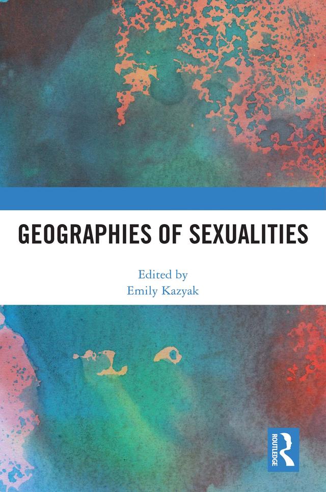 Geographies of Sexualities by Emily Kazyak