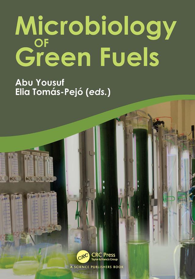 Microbiology of Green Fuels by Abu Yousuf, Elia Tomás-Pejó
