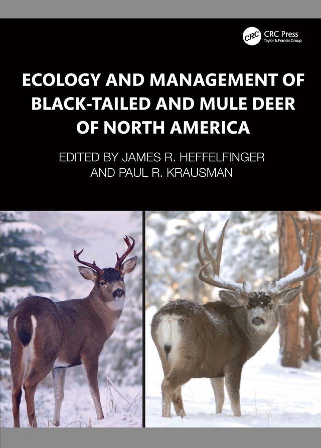 Ecology and Management of Black-tailed and Mule Deer of North America by James R. Heffelfinger, Paul R. Krausman