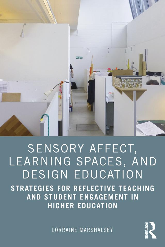 Sensory Affect, Learning Spaces, and Design Education by Lorraine Marshalsey