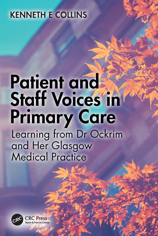 Patient and Staff Voices in Primary Care by Kenneth E Collins