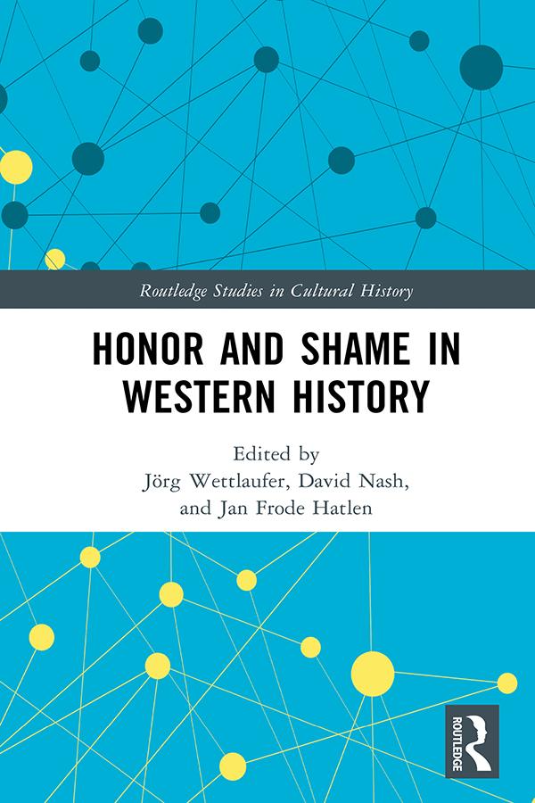 Honor and Shame in Western History by David Nash, Jan Frode Hatlen, Jörg Wettlaufer