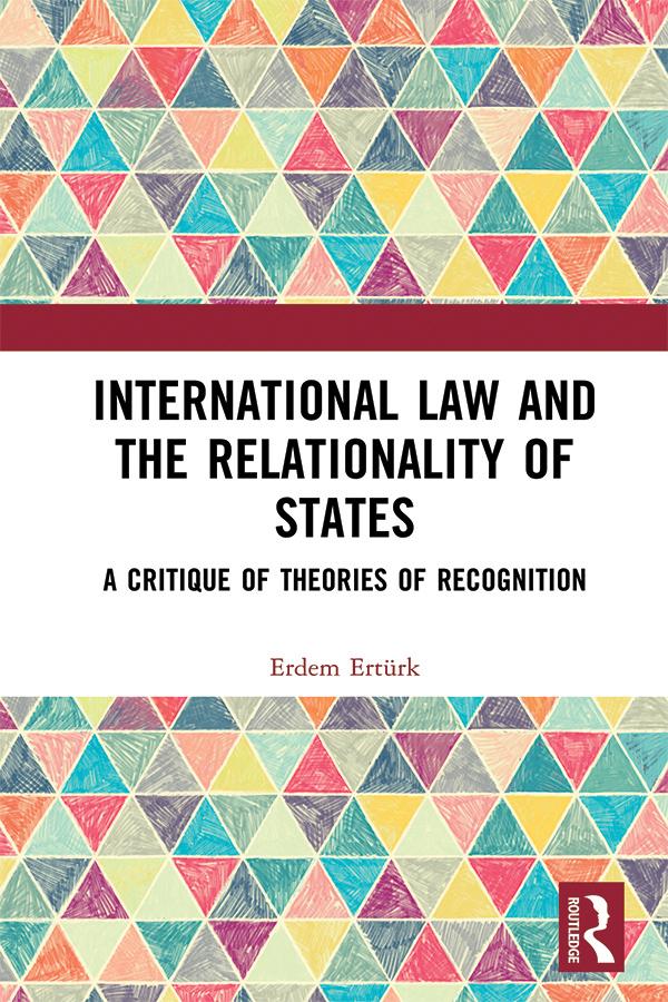 International Law and the Relationality of States by Erdem Ertürk