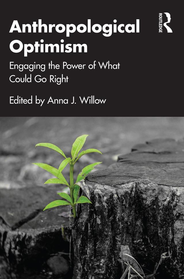 Anthropological Optimism by Anna J. Willow