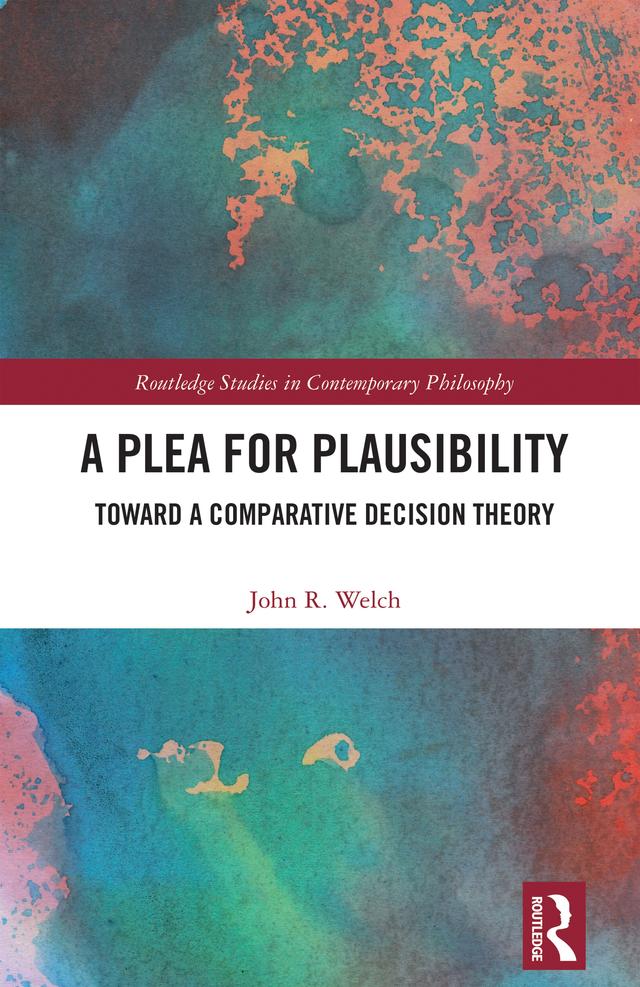 A Plea for Plausibility by John R. Welch