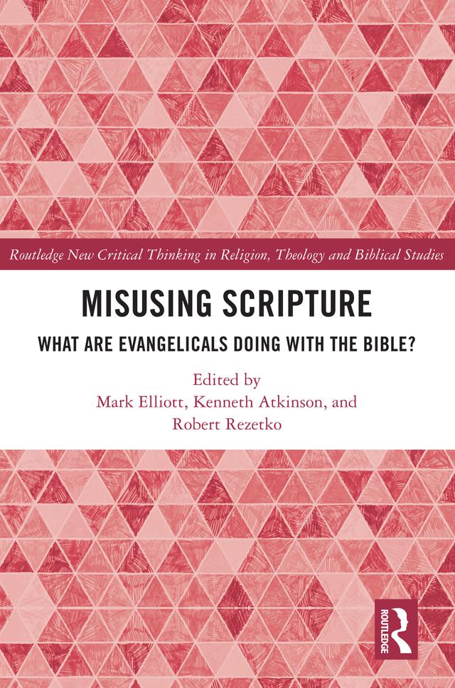 Misusing Scripture by Kenneth Atkinson, Mark Elliott, Robert Rezetko