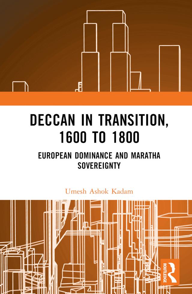 Deccan in Transition, 1600 to 1800 by Umesh Ashok Kadam
