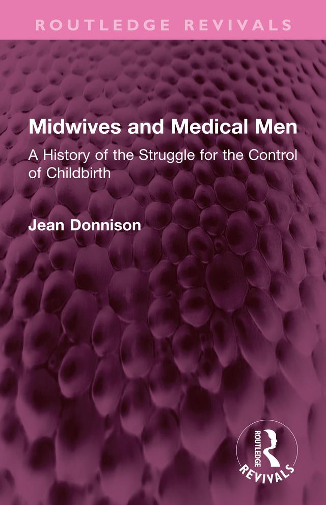 Midwives and Medical Men by Jean Donnison