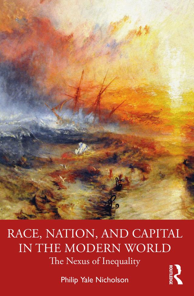 Race, Nation, and Capital in the Modern World by Philip Y. Nicholson