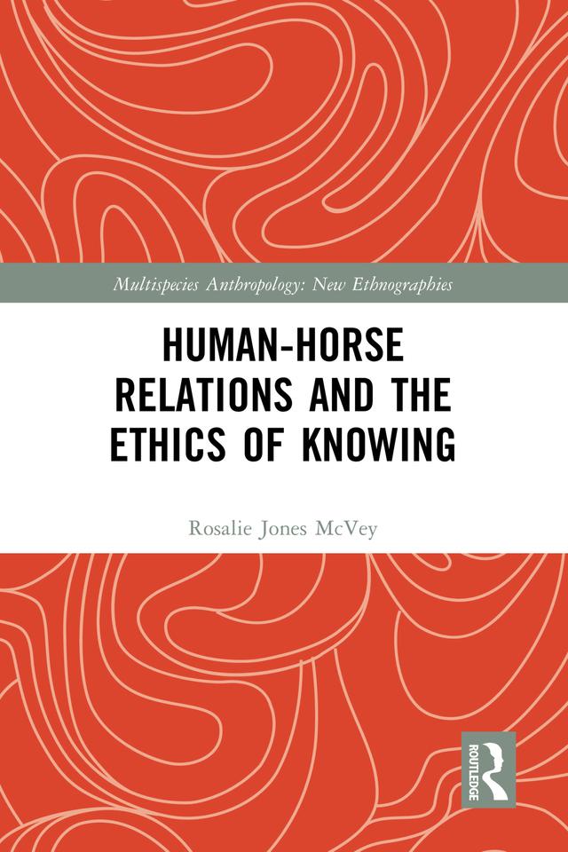 Human-Horse Relations and the Ethics of Knowing by Rosalie Jones McVey