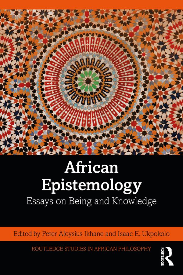 African Epistemology by Isaac E. Ukpokolo, Peter Aloysius Ikhane