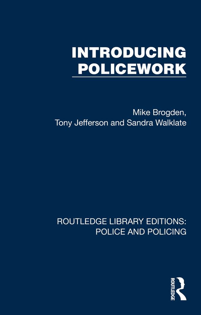 Introducing Policework by Mike Brogden, Sandra Walklate, Tony Jefferson