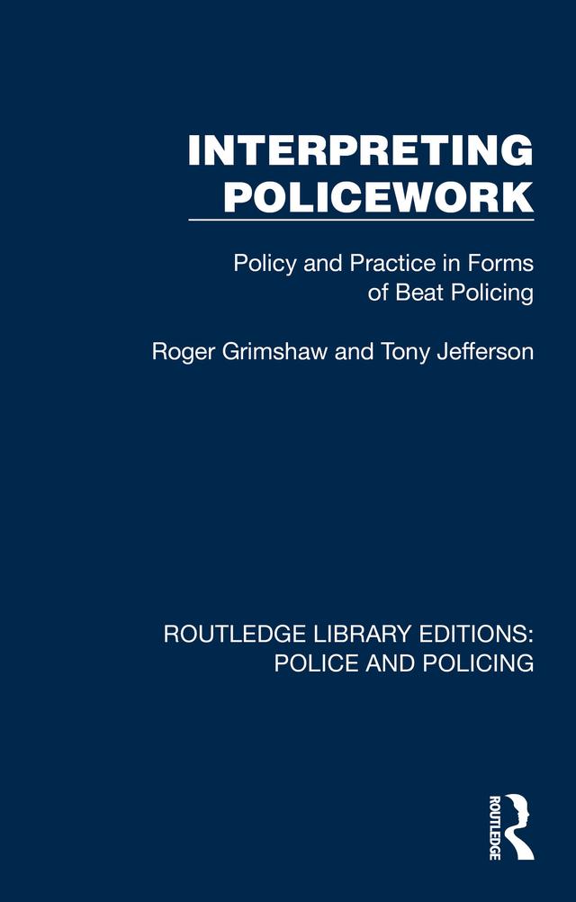 Interpreting Policework by Roger Grimshaw, Tony Jefferson