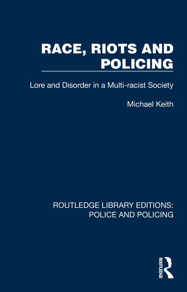 Race, Riots and Policing by Michael Keith