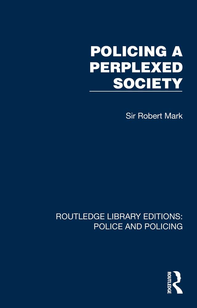 Policing a Perplexed Society by Sir Robert Mark