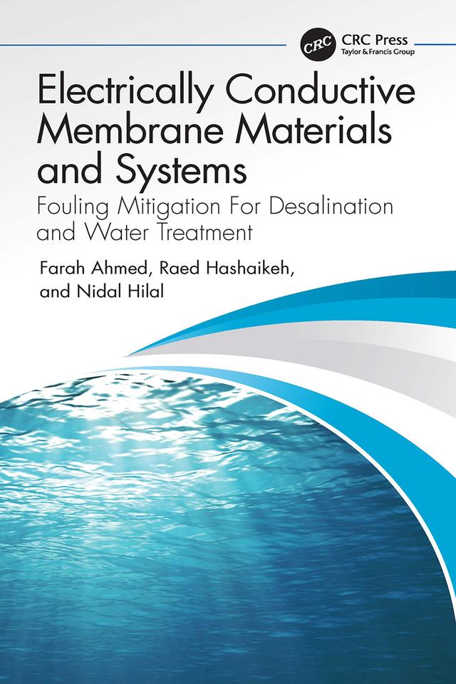 Electrically Conductive Membrane Materials and Systems by Farah Ahmed, Nidal Hilal, Raed Hashaikeh