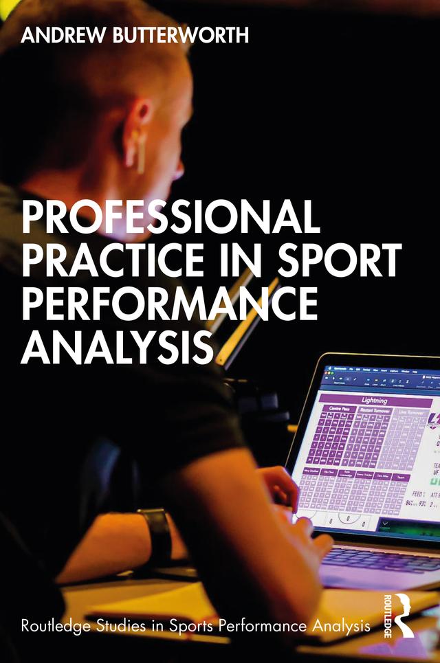 Professional Practice in Sport Performance Analysis by Andrew Butterworth