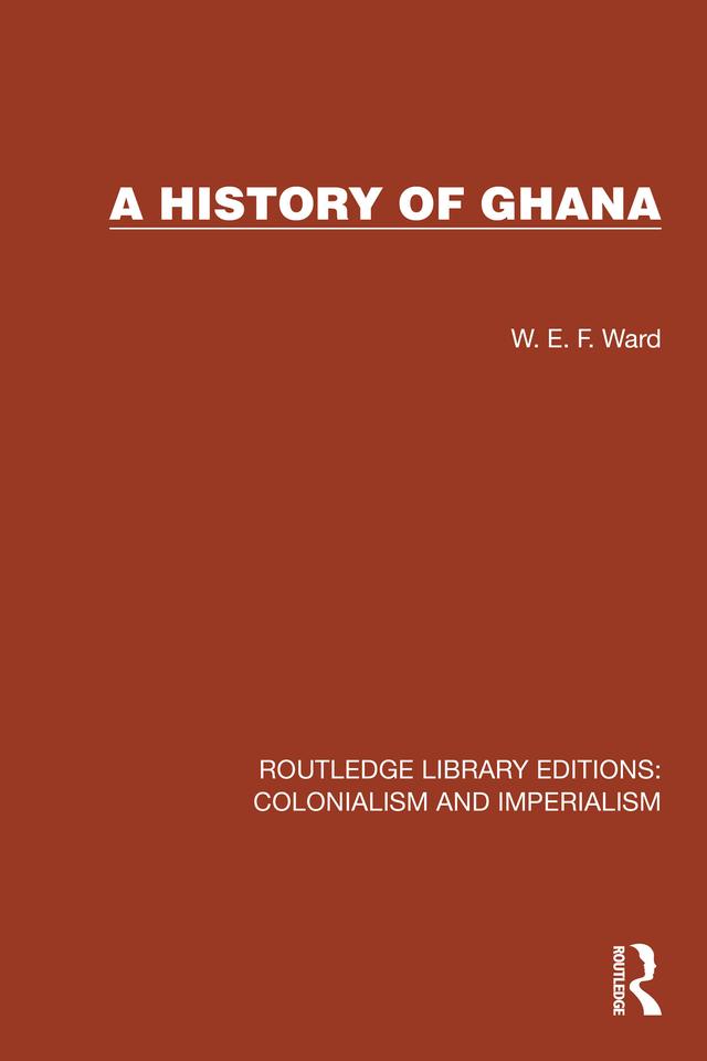 A History of Ghana by W.E.F. Ward