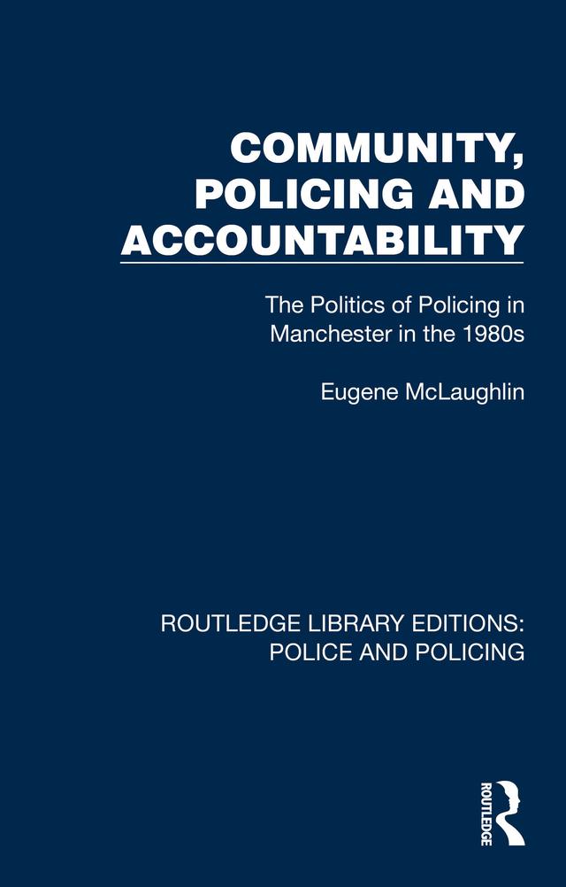 Community, Policing and Accountability by Eugene McLaughlin