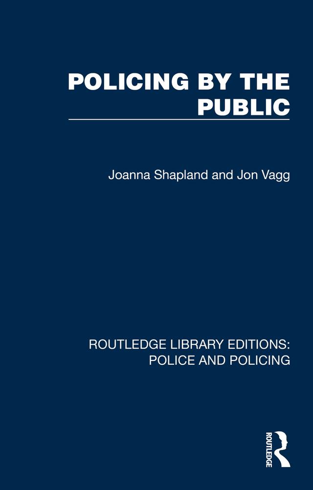 Policing by the Public by Joanna Shapland, Jon Vagg