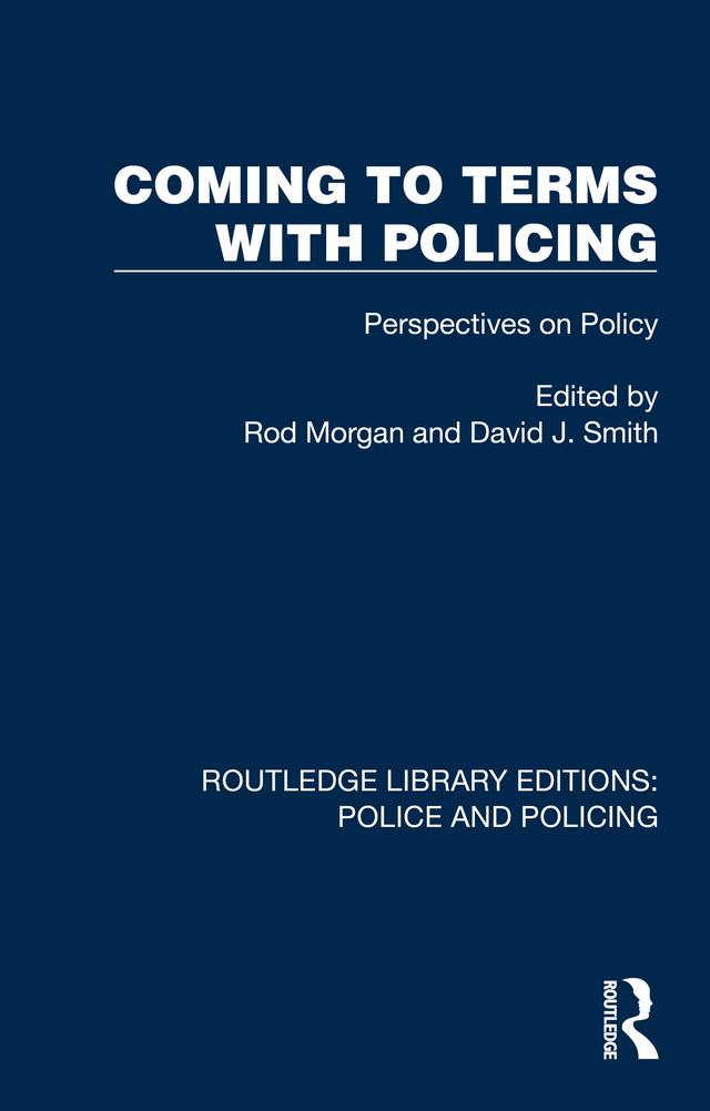 Coming to Terms with Policing by David J. Smith, Rod Morgan