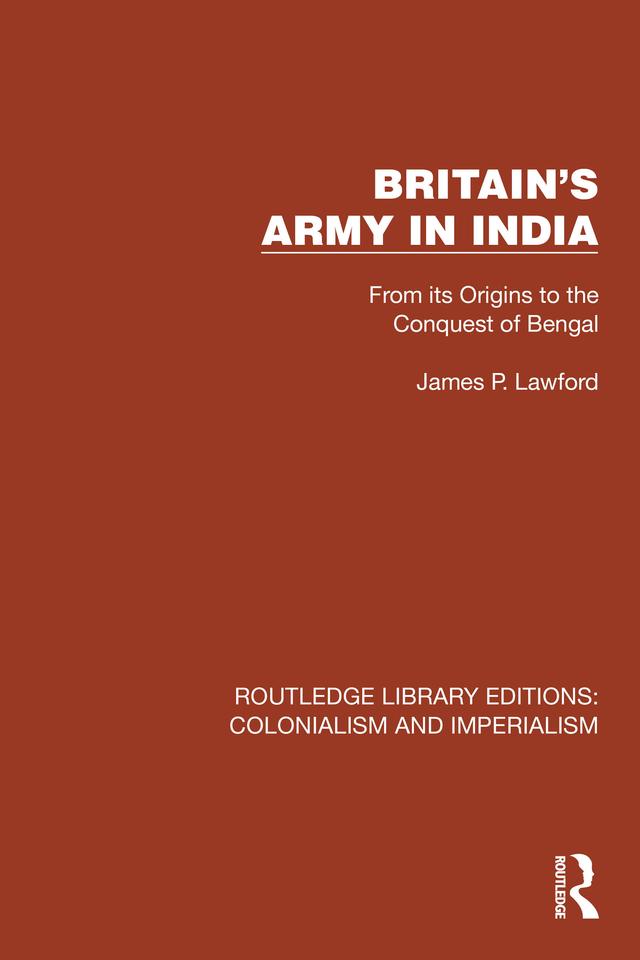 Britain's Army in India by James P. Lawford