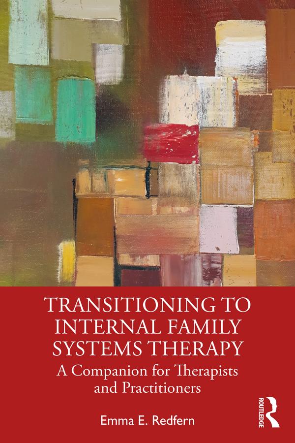 Transitioning to Internal Family Systems Therapy by Emma E. Redfern