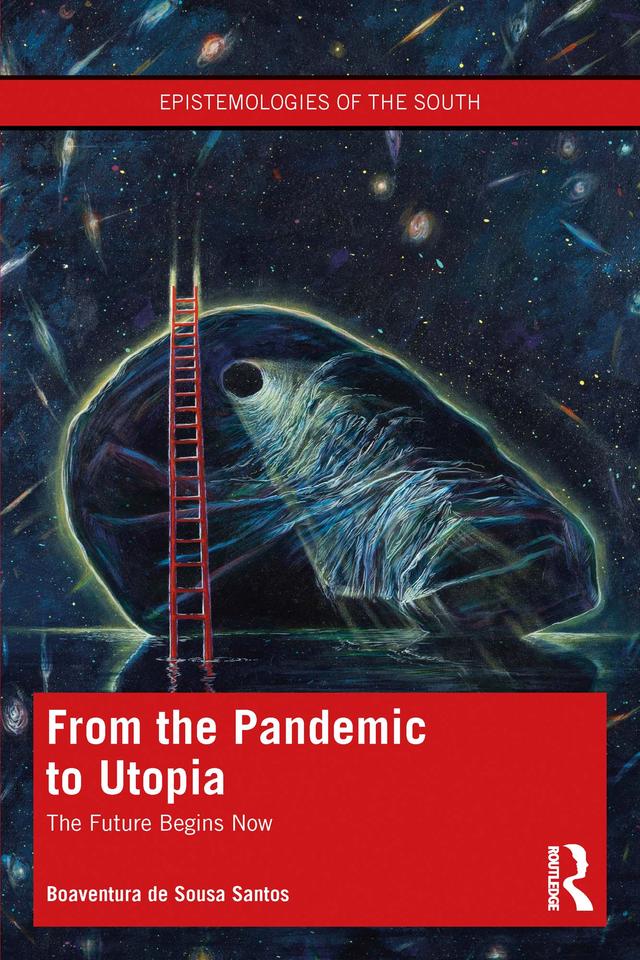 From the Pandemic to Utopia by Boaventura de Sousa Santos