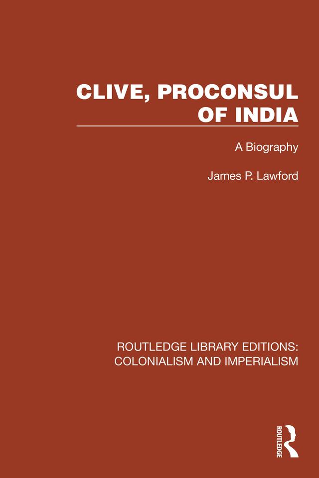 Clive, Proconsul of India by James P. Lawford